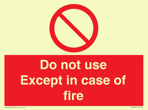 Do not use except in case of fire